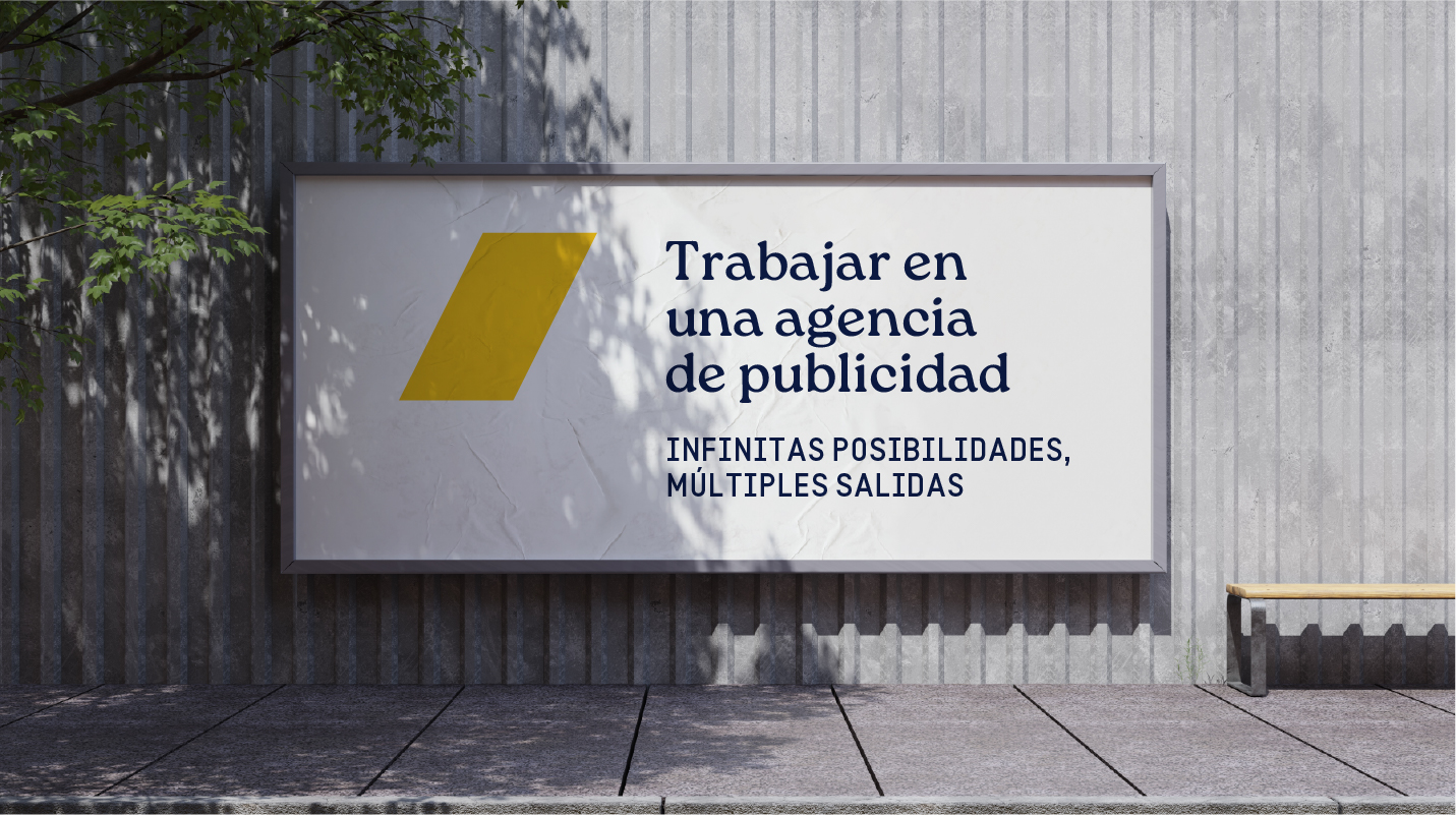 Las múltiples salidas profesionales disponibles al trabajar en una agencia de publicidad.