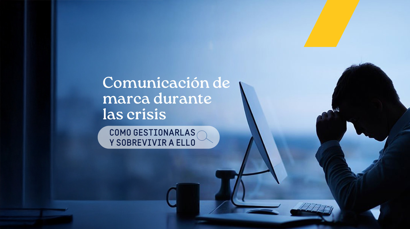 Comunicación de marca durante la crisis